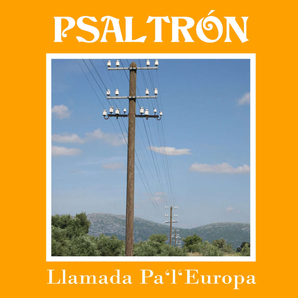 Psaltron-6-Llamada-Pa-l-Europa-1024x1024